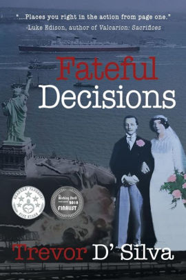 Buy signed copies of Fateful Decisions (Historical, Crime Fiction, Early 20th Century History, Lusitania, Historical Romance, Military History)